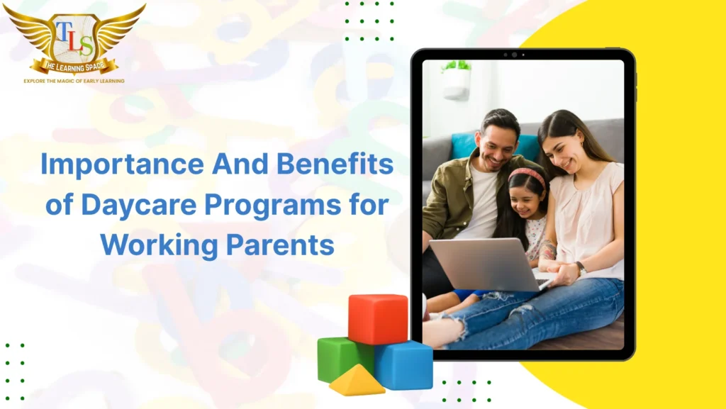 importance-and-benefits-of-daycare-programs-for-working-parents